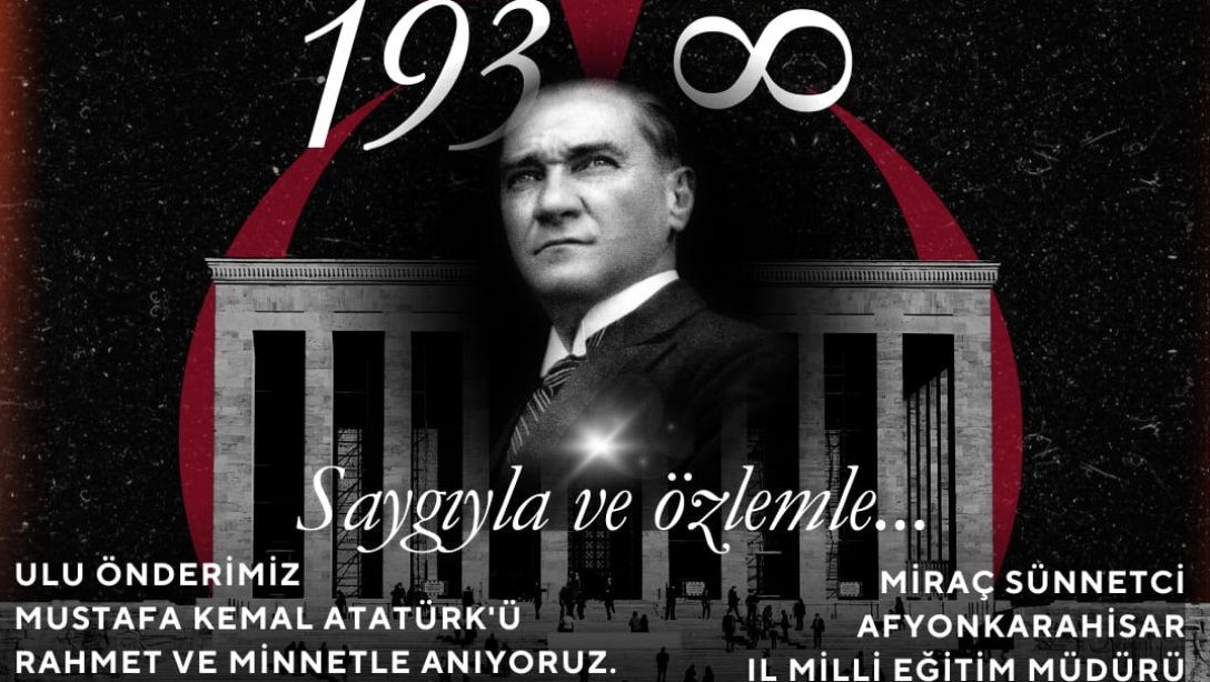 İl Milli Eğitim Müdürümüz Miraç Sünnetci' nin 10 Kasım Atatürk'ü Anma Mesajı...